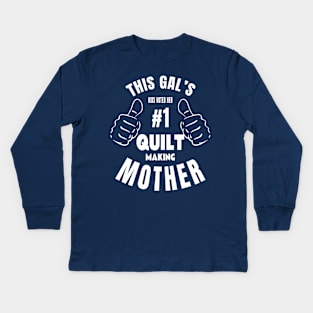 #1 Quilt Making Mother Kids Long Sleeve T-Shirt